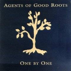 Agents Of Good Roots : One by One